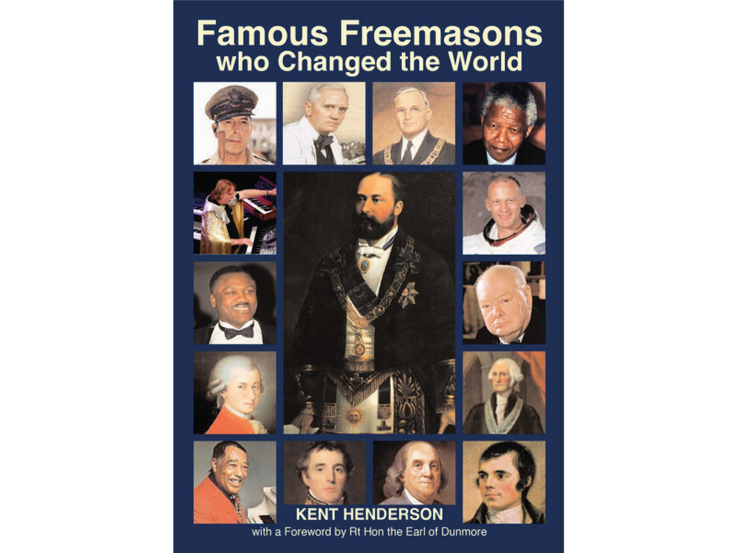 Famous Freemasons who Changed the World" by Kent Henderson - A book that explores the lives and contributions of notable Freemasons throughout history, including kings, presidents, scientists, artists, and more. Discover the surprising connections between Freemasonry and influential figures throughout history, and learn how their Masonic ideals may have shaped their contributions to the world.